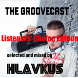 Hlavkus presents The Groovecast 030 (Listeners' Choice Edition)