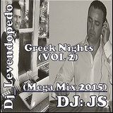 Dj_Levendopedo & DJ JS - Greek Nights (VOL 2) (Mega Mix 2015)