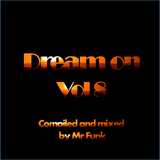 Dream On - Vol 8. Mix - By Mr Funk
