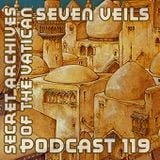 Seven Veils - Secret Archives of the Vatican Podcast 119