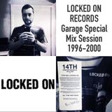 LOCKED ON Records Garage Special 1996-2000 Mix Session