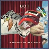 Bot – 24 Minutes Of New Music Mix