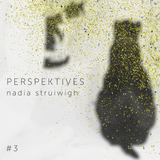 Nadia Struiwigh - Perspektives#3