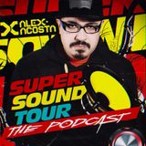 EP 28 : Alex Acosta Presents The Super Sound Tour (The Podcast)