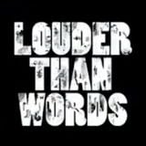 Louder Than Words