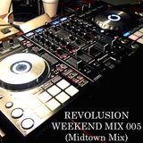Revolusion Weekend Mix 005 (Midtown Mix)