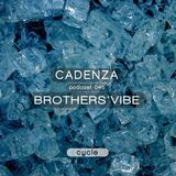 Cadenza | Podcast 045 Brothers Vibe (Cycle)
