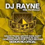 Dj Rayne (Elite Hardhouse) Sesion Promo - Winter Donk Party @ Tropicana Dance Club (18.12.2014)