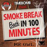 Dominant Force & Timebomb - SMOKEBREAK: Back in 100 Minutes (Mixed by MR. OWL)