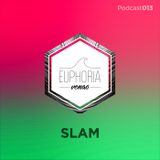 Euphoria Venao Podcast 013 - SLAM!