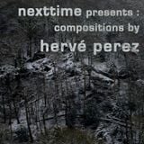 nexttime presents... compositions by hervé perez