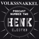 VOLKSSNAKKEL PODCAST NUMBER TWO | ELECTRO | HENK