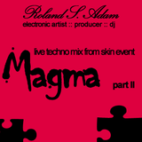 Roland S. Adam techno live mix part II from skin event part II