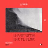 I have seen the future (listen2me) 09 w/ Polochord & Luger