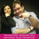 The Boatfest Sessions 2015 Featuring "Bue Highwayze" with Steve Thurston