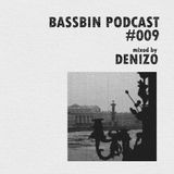 Bassbin Podcast #009 - DENIZO