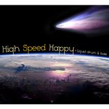 High Speed Happy (Liquid Drum & Bass)
