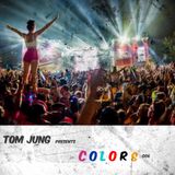 Tom Jung Presents Colors 006 (Festival MashUp set)