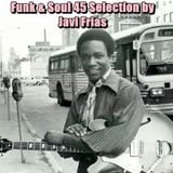 Funk & Soul 45 Selection by Javi Frias