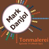 Tonmalerei - Episode 14 (Mash Up)