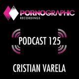 Pornographic Podcast 125 with Cristian Varela