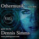 OthermusiC guest mix by Dennis Simms 12/16/2014