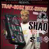 SHAQ FU RADIO TRAP GODZ MIXSHOW WITH DJ TK DEC 14TH