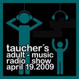 taucher´s adult-music radio show 19 april 2009