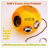 Jeff's Fancy C-60 Podcast #53 (June 11, 2013)