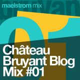 Château Bruyant Blog Mix#1