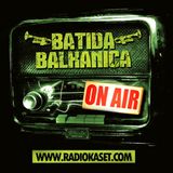 BATIDA BALKANICA RADIO SHOW #1