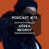 Mute/Control Podcast #73 - Aérea Negrot