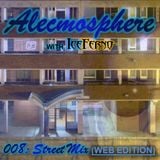 Alecmosphere 008: Street Mix with Iceferno (Web Edition)