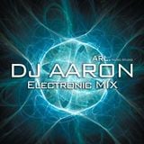 DJ AARON Electronic Mini Mix(+Download)