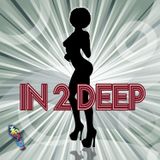In 2 Deep