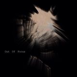 - Out Of Focus