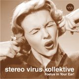 Stereo Virus Kollektive - Foetus in Your Ear!