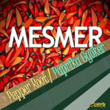 Mesmer - Pepper Root / Paprika Gyökér (Promo Mix April 2011)