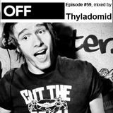 OFF Recordings Podcast Episode #59, mixed by Thyladomid
