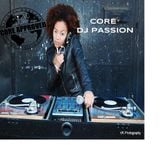 CORE DJ PASSION MIXSHOW II CORE DJ RADIO WORLDWIDE