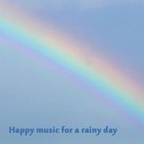 Happy music for a rainy day
