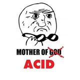 Acid Chochi - Mother of Acid