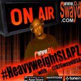 #HeavyWeightSLAPZ Radio #1