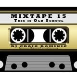 Mixtape 15: This is Old School