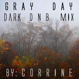 GRAY DAY Dark DnB Mix