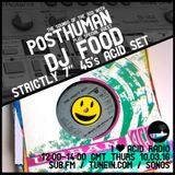 I Love Acid Radio, 10th March 2016 with Posthuman & DJ Food