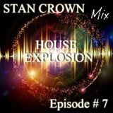 Stan Crown - House Explosion Episode #7