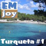 EMjoy - Turqueta #1