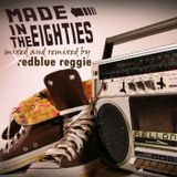 MADE IN THE EIGHTIES
