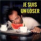 Je suis un loser (part2)